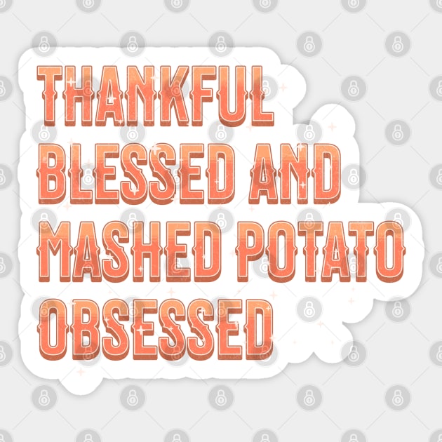 Thankful Blessed Mashed Potato Obsessed Sticker by Tintedturtles